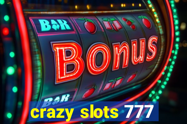 crazy slots 777